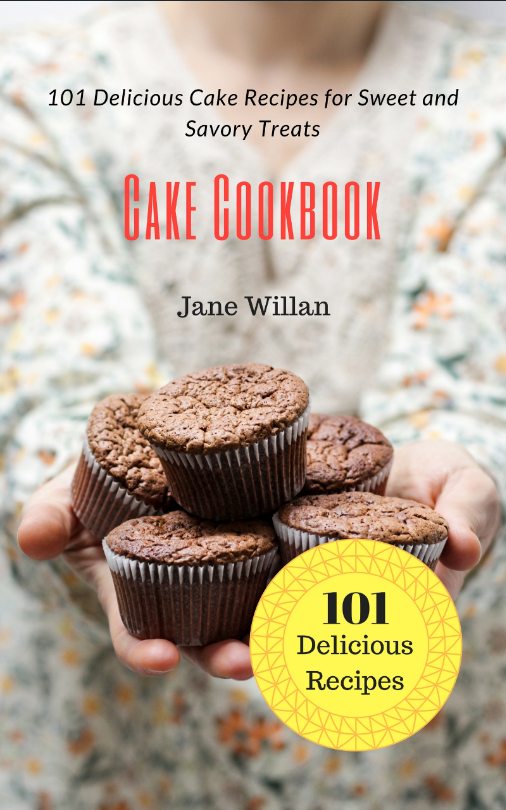 FREE: Cake Cookbook: 101 Delicious Cake Recipes for Sweet and Savory Treats by Jane Willan