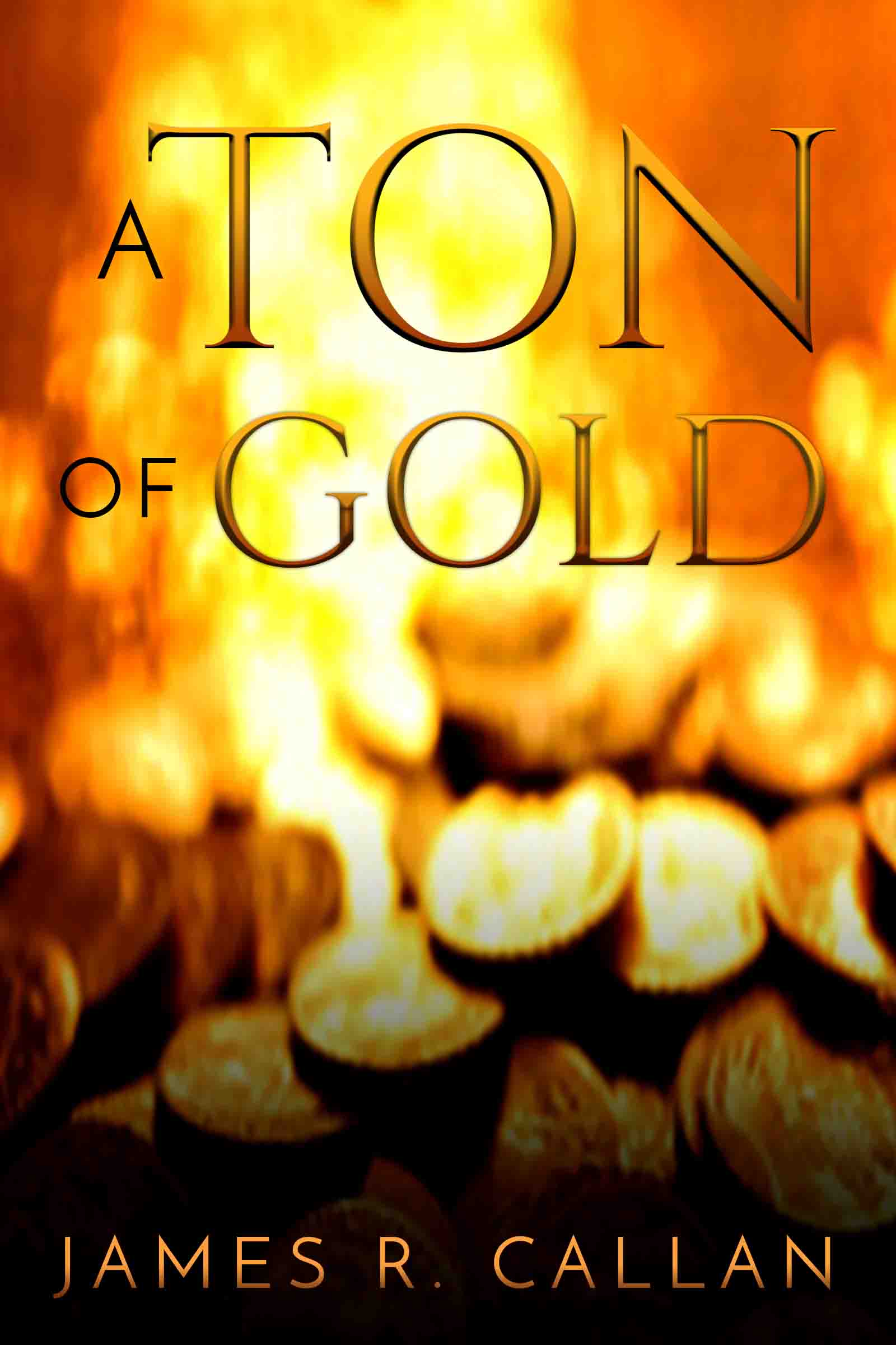 FREE: A Ton of Gold by James R. Callan