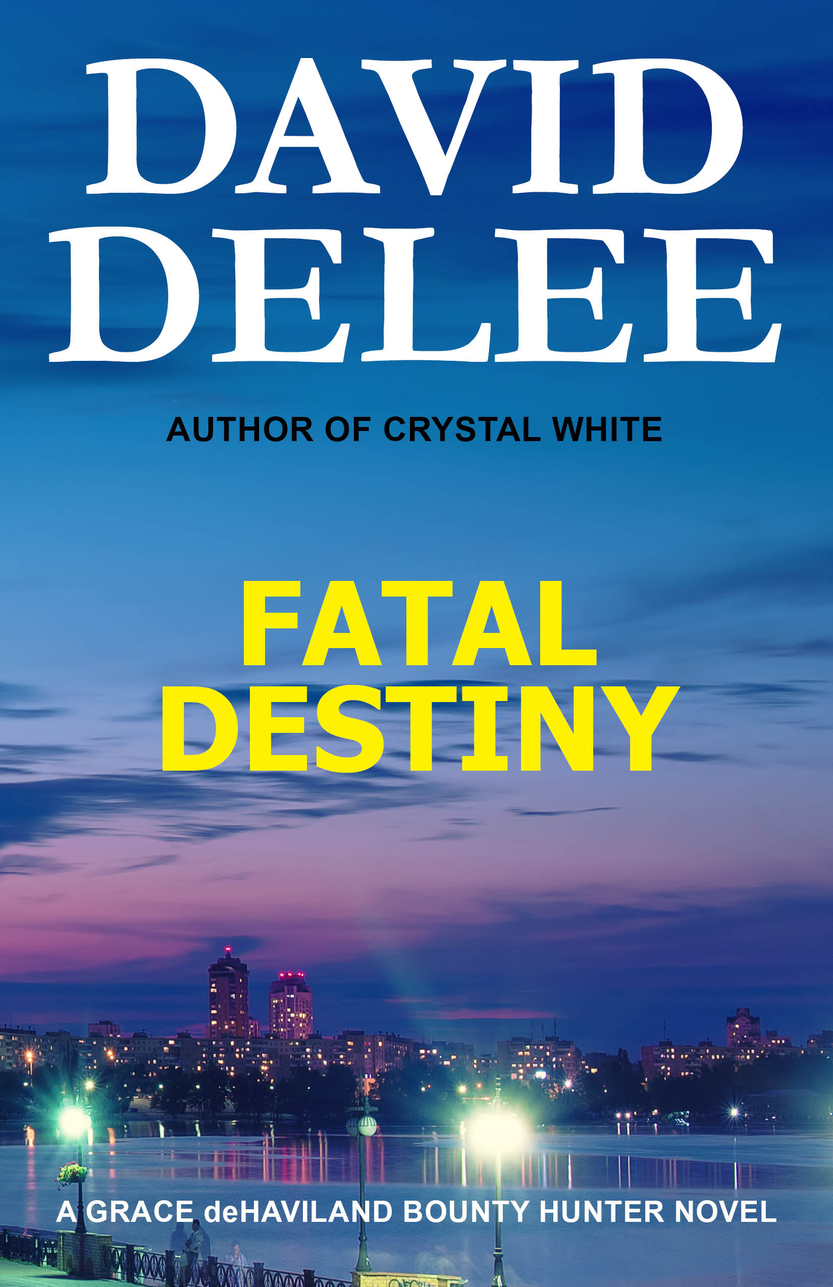 FREE: Fatal Destiny by David DeLee