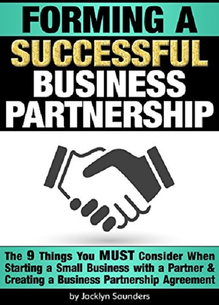 FREE: Forming a Successful Business Partnership by Jacklyn Saunders