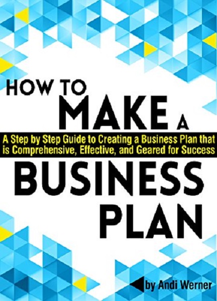 FREE: How to Make a Business Plan by Andi Werner