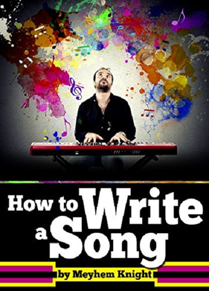 FREE: How to Write a Song by Meyhem Knight