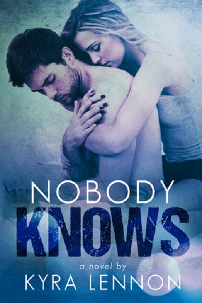 FREE: Nobody Knows by Kyra Lennon