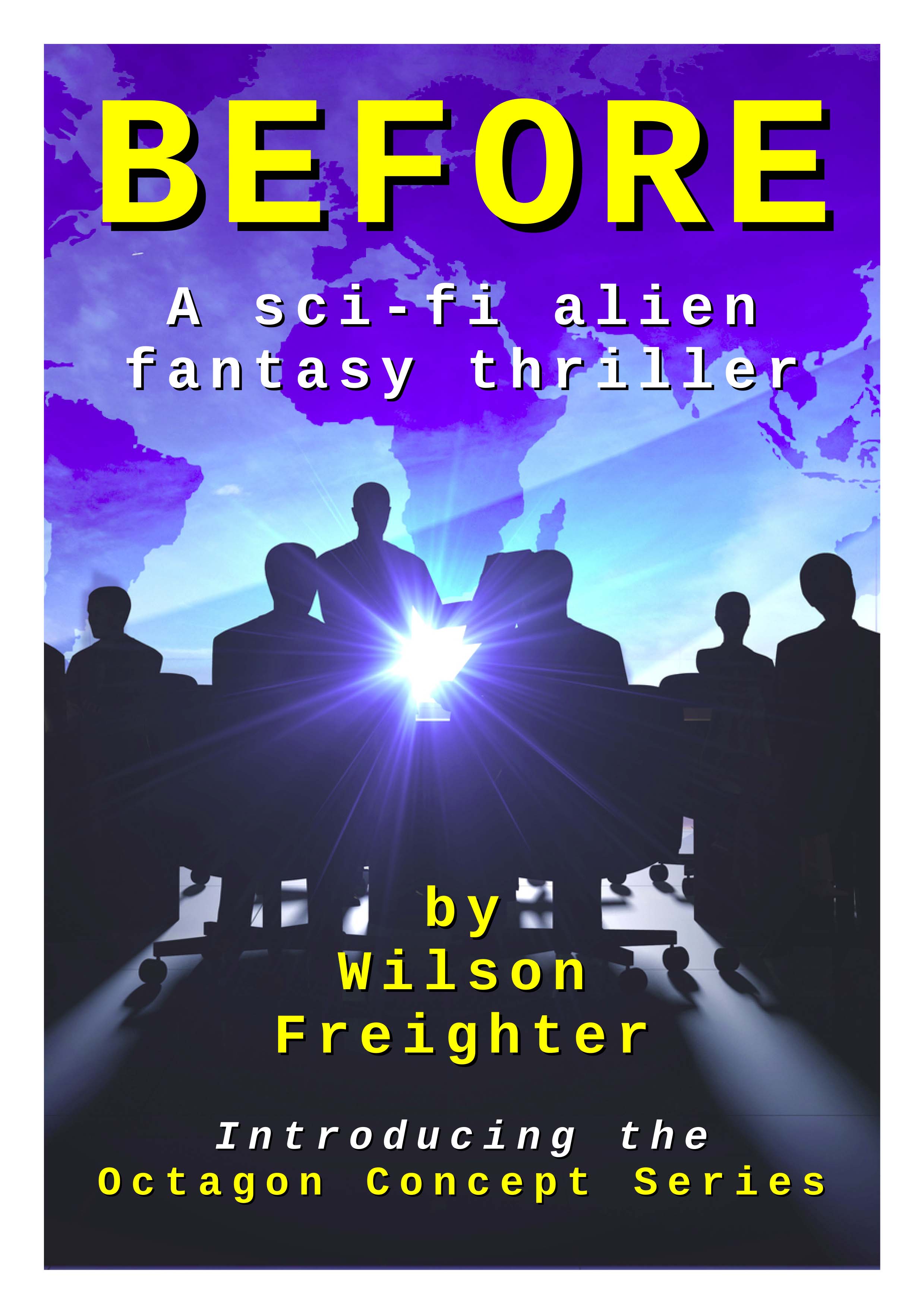 FREE: Before: A Sci-Fi Alien Fantasy Thriller (Octagon Concept Series Book 0) by Wilson Freighter