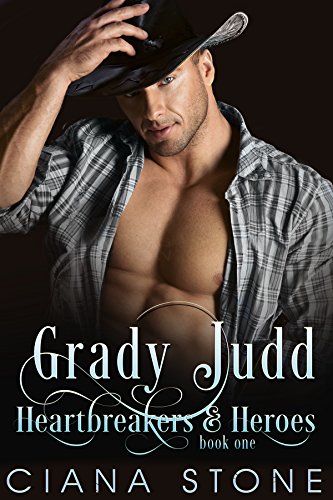 Grady Judd (Heartbreakers & Heroes Book 1) by Ciana Stone