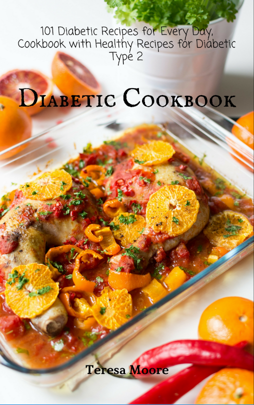 FREE: Diabetic Cookbook: 101 Diabetic Recipes for Every Day, Cookbook with Healthy Recipes for Diabetic Type 2 by Teresa Moore