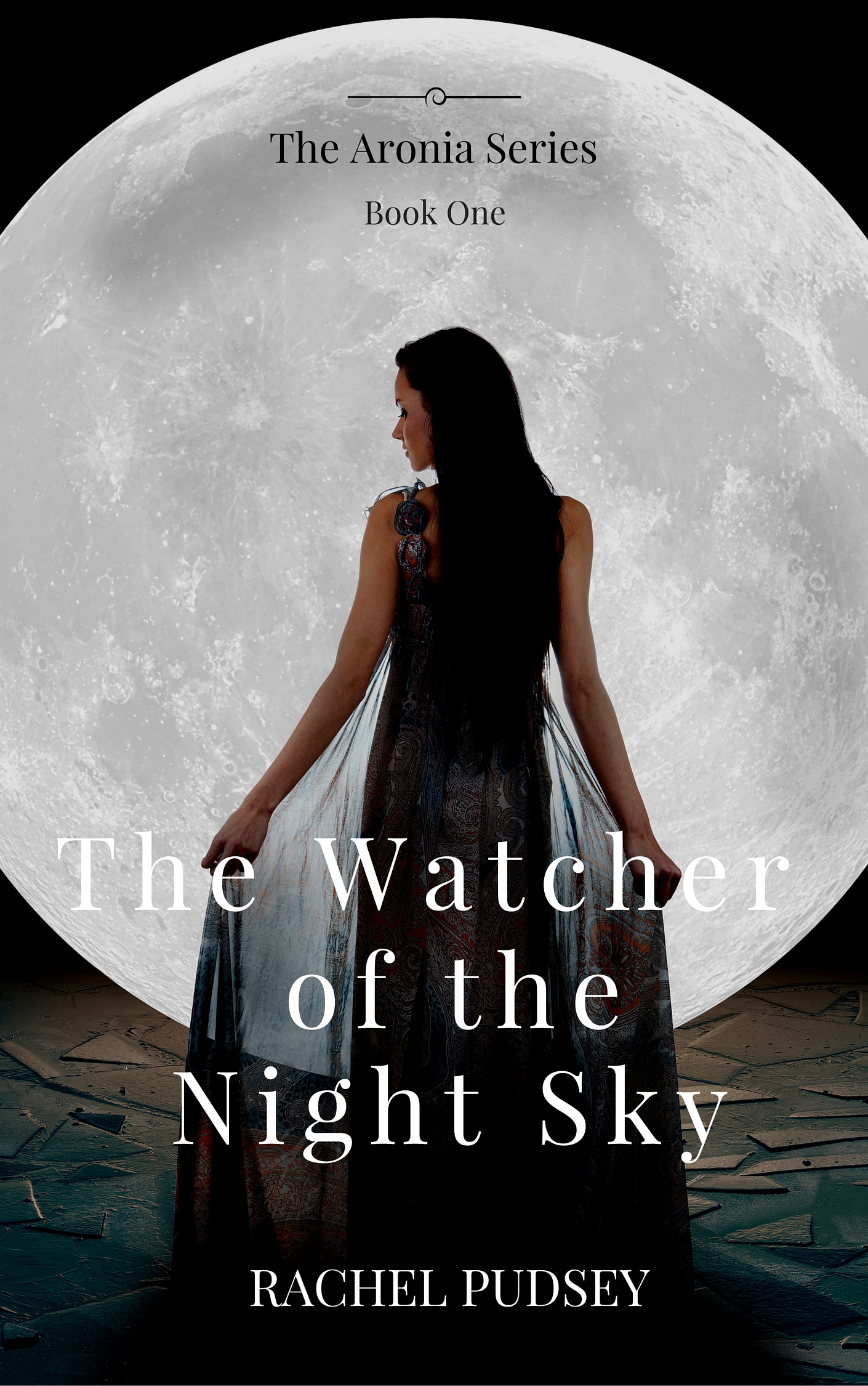 FREE: The Watcher of the Night Sky (Aronia Series #1) by Rachel Pudsey by Rachel Pudsey