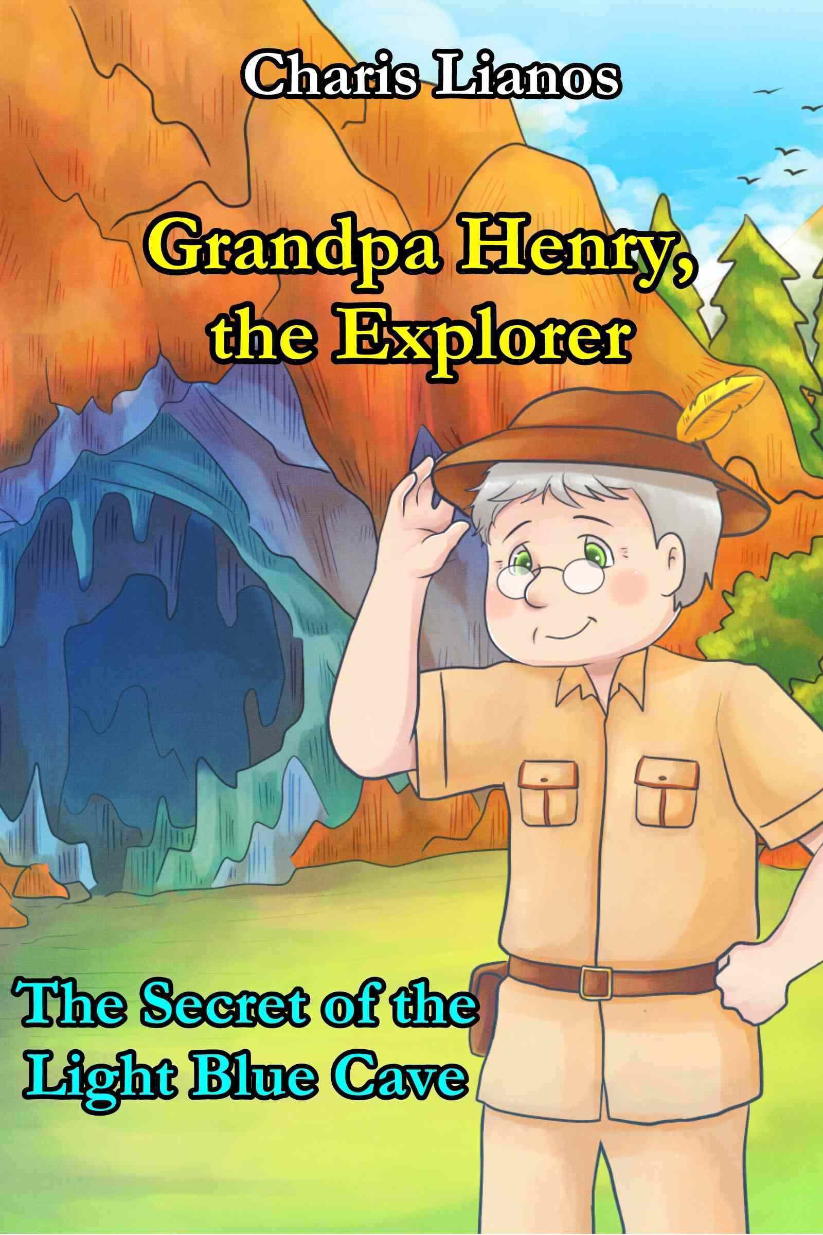 FREE: Grandpa Henry, the Explorer: The Secret of the Light Blue Cave by Charis Lianos