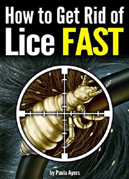 FREE: How to Get Rid of Lice FAST by Paula Ayers