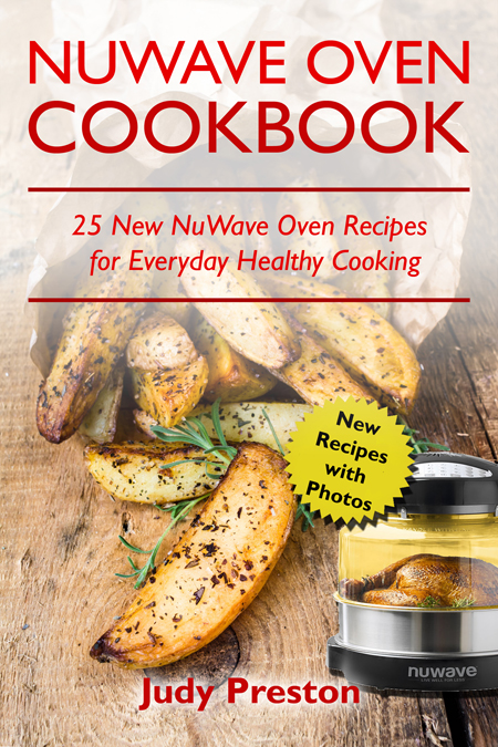 FREE: NuWave Oven Cookbook: 25 New NuWave Oven Recipes for Everyday Healthy Cooking by Judy Preston
