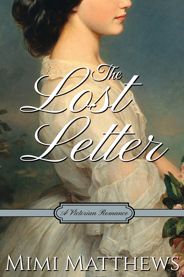 The Lost Letter: A Victorian Romance by Mimi Matthews
