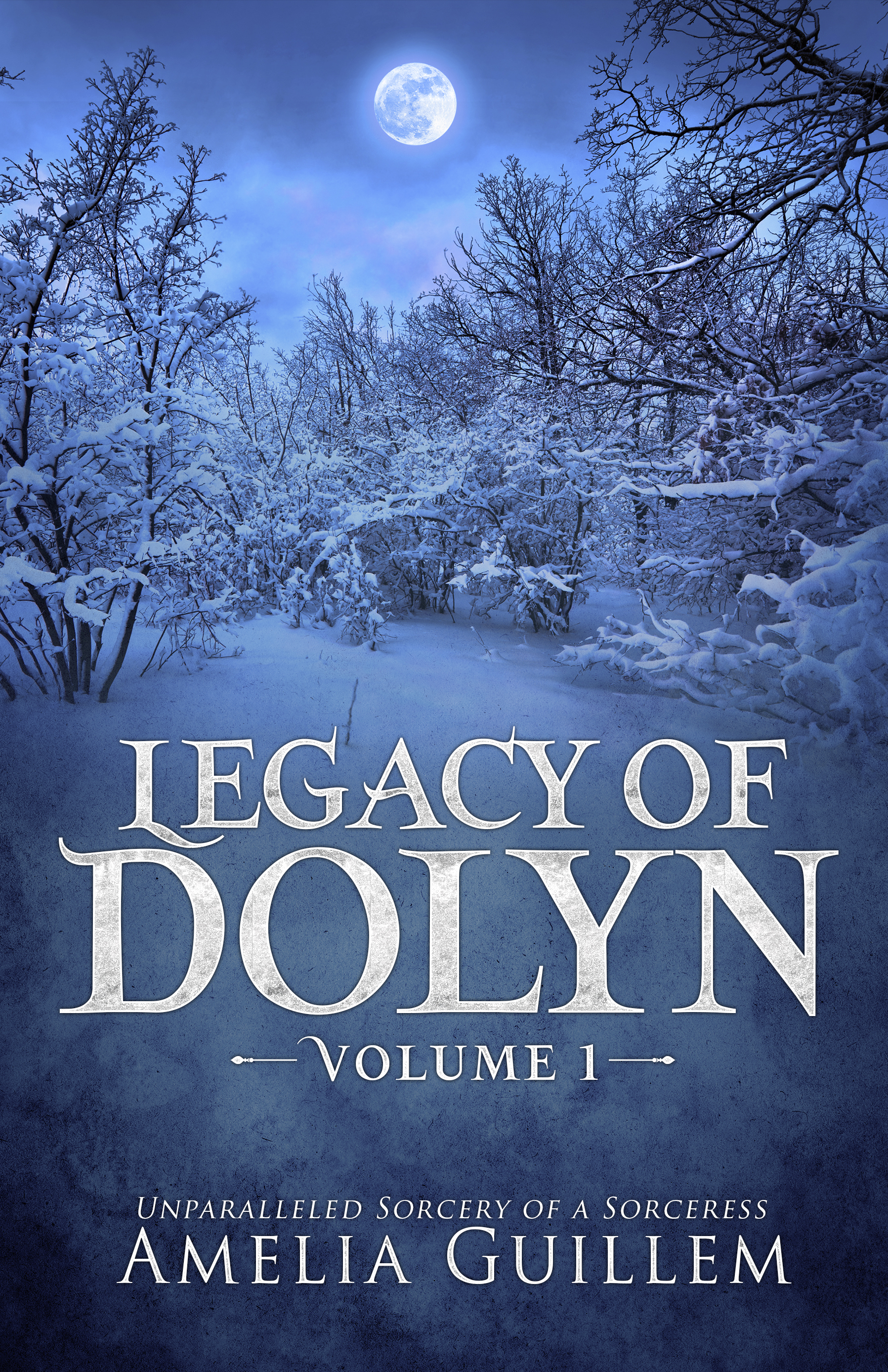 FREE: Legacy of Dolyn – Volume 1 by Amelia Guillem