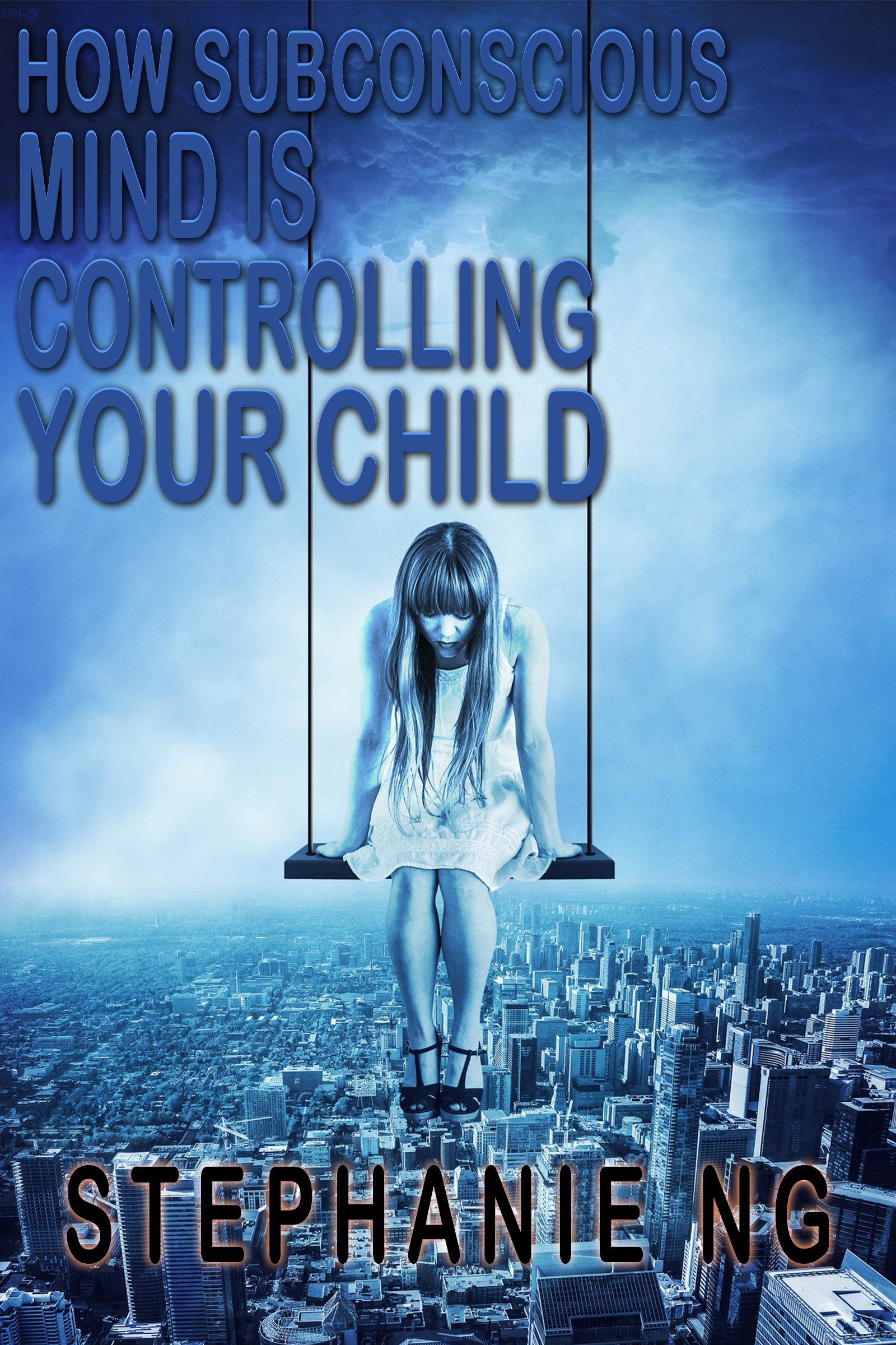 FREE: How subconscious mind is controlling your child by Stephanie Ng