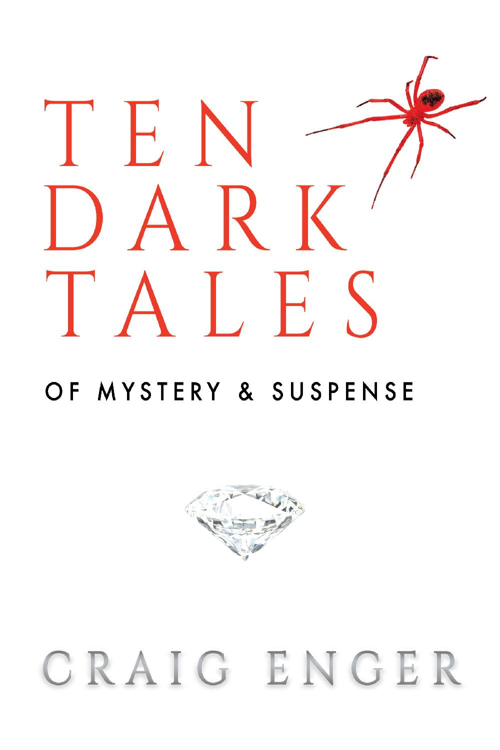 FREE: TEN DARK TALES Of Mystery & Suspense by Craig Enger