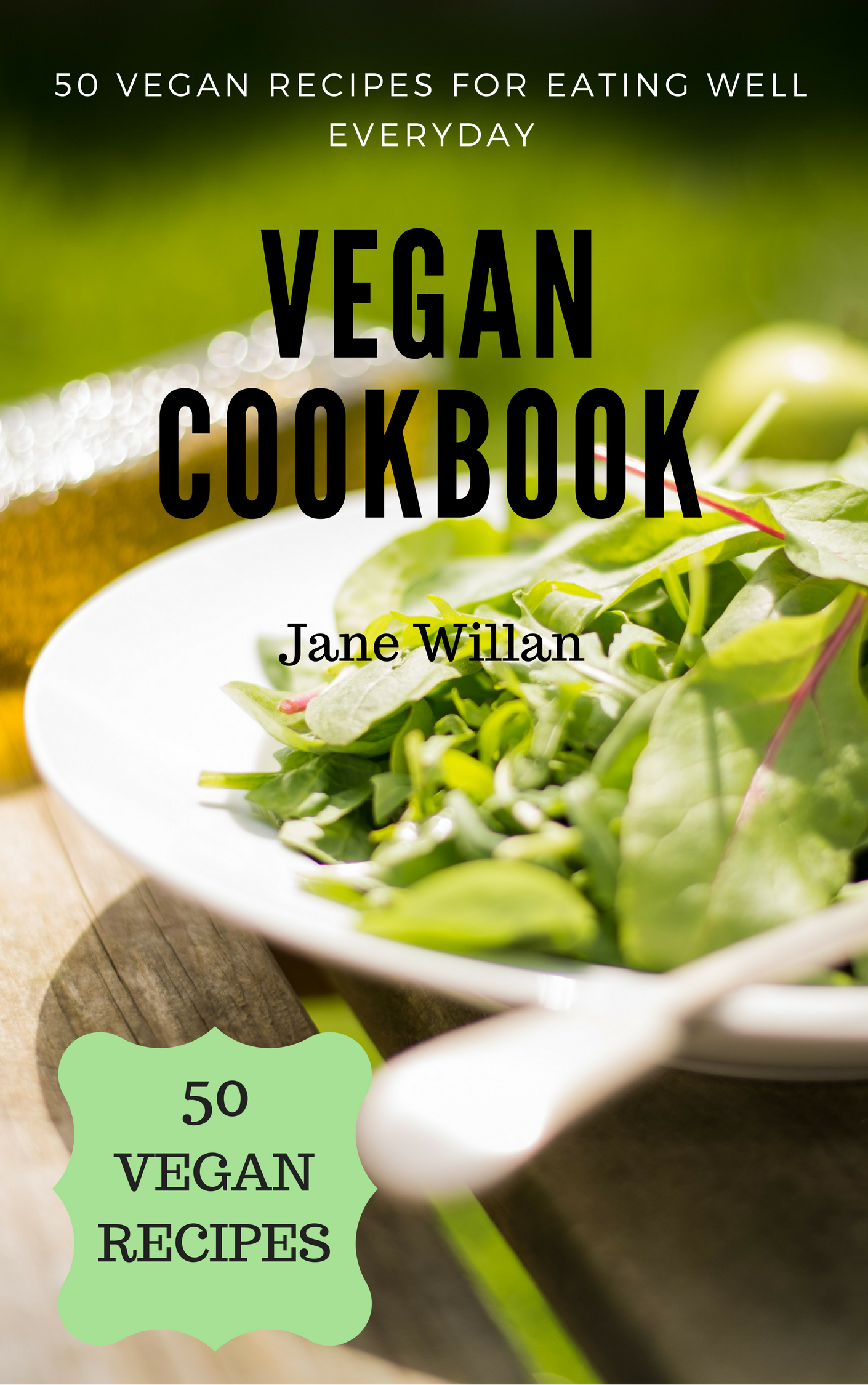 FREE: Vegan Cookbook: 50 Vegan Recipes for Eating Well Everyday by Jane Willan
