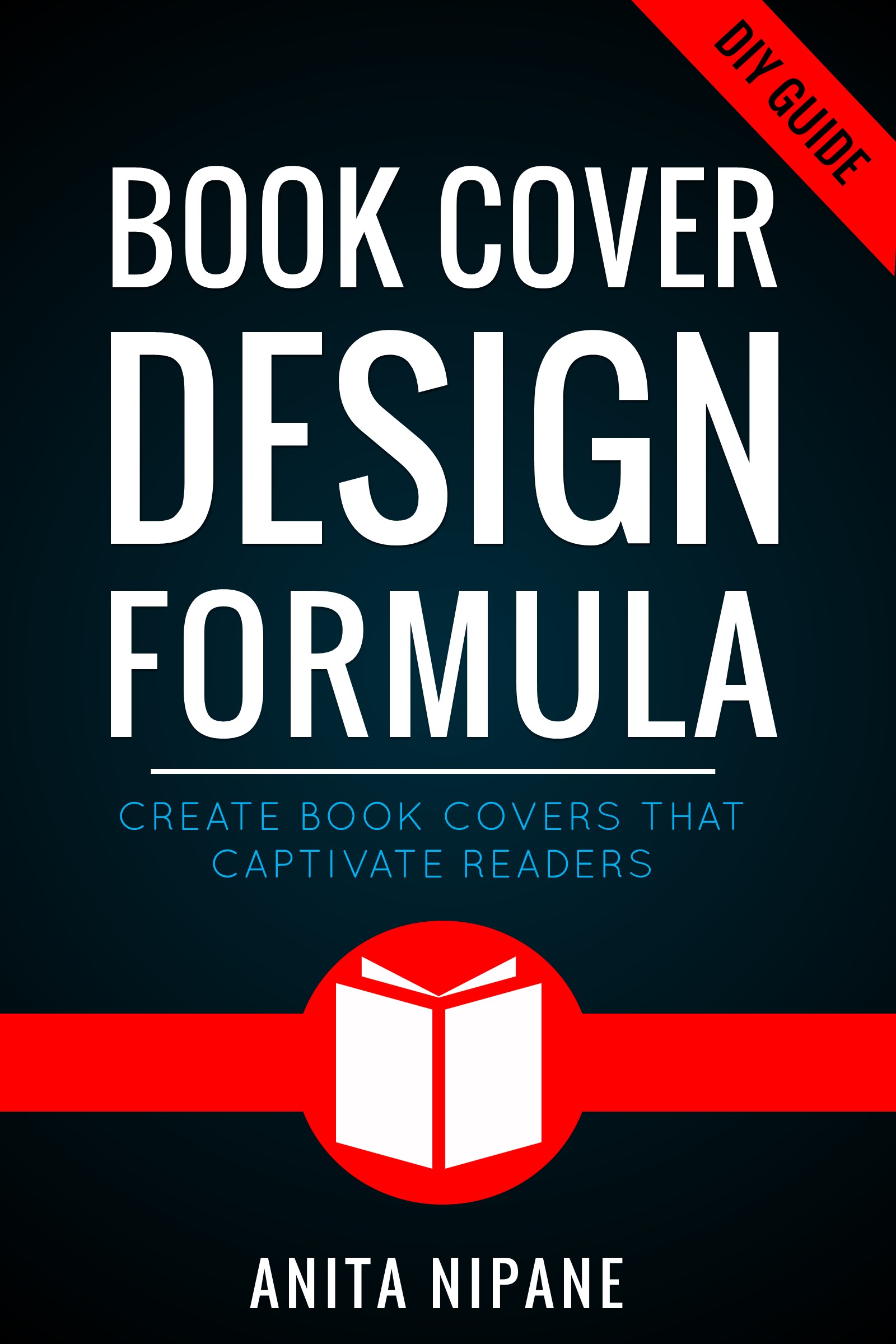 FREE: Book Cover Design Formula: Create Book Covers That Captivate Readers by Anita Nipane
