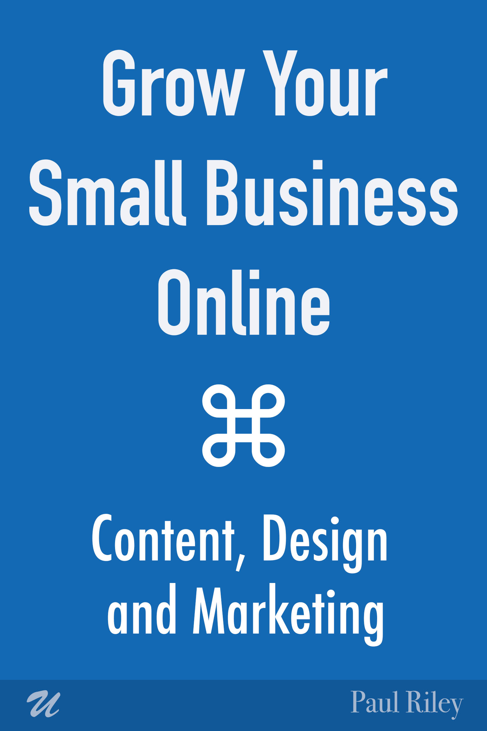 FREE: Grow Your Small Business Online by Paul Riley