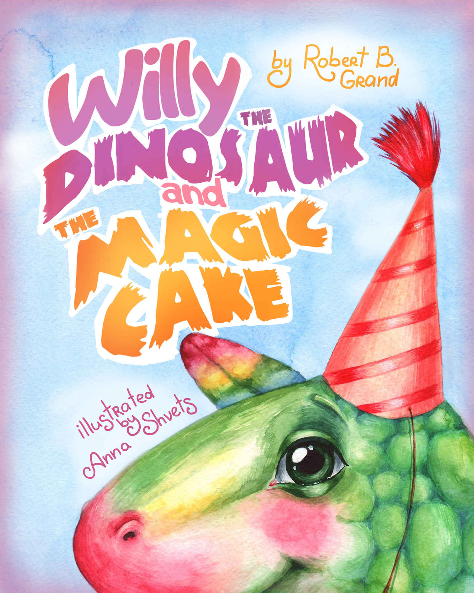 FREE: Willy the Dinosaur and the Magic Cake by Robert B. grand