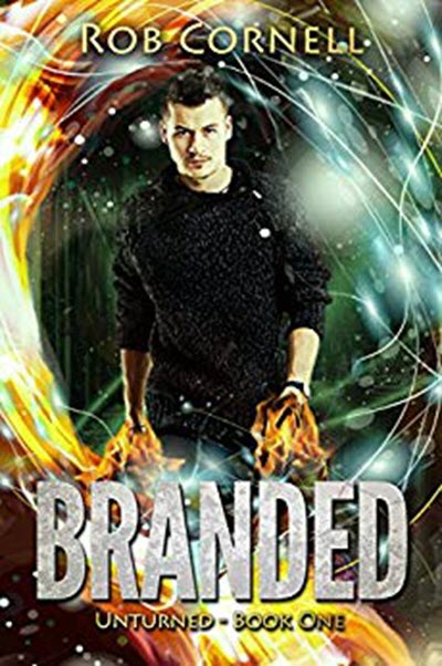 FREE: Branded: An Urban Fantasy Novel (Unturned Book 1) by Rob Cornell