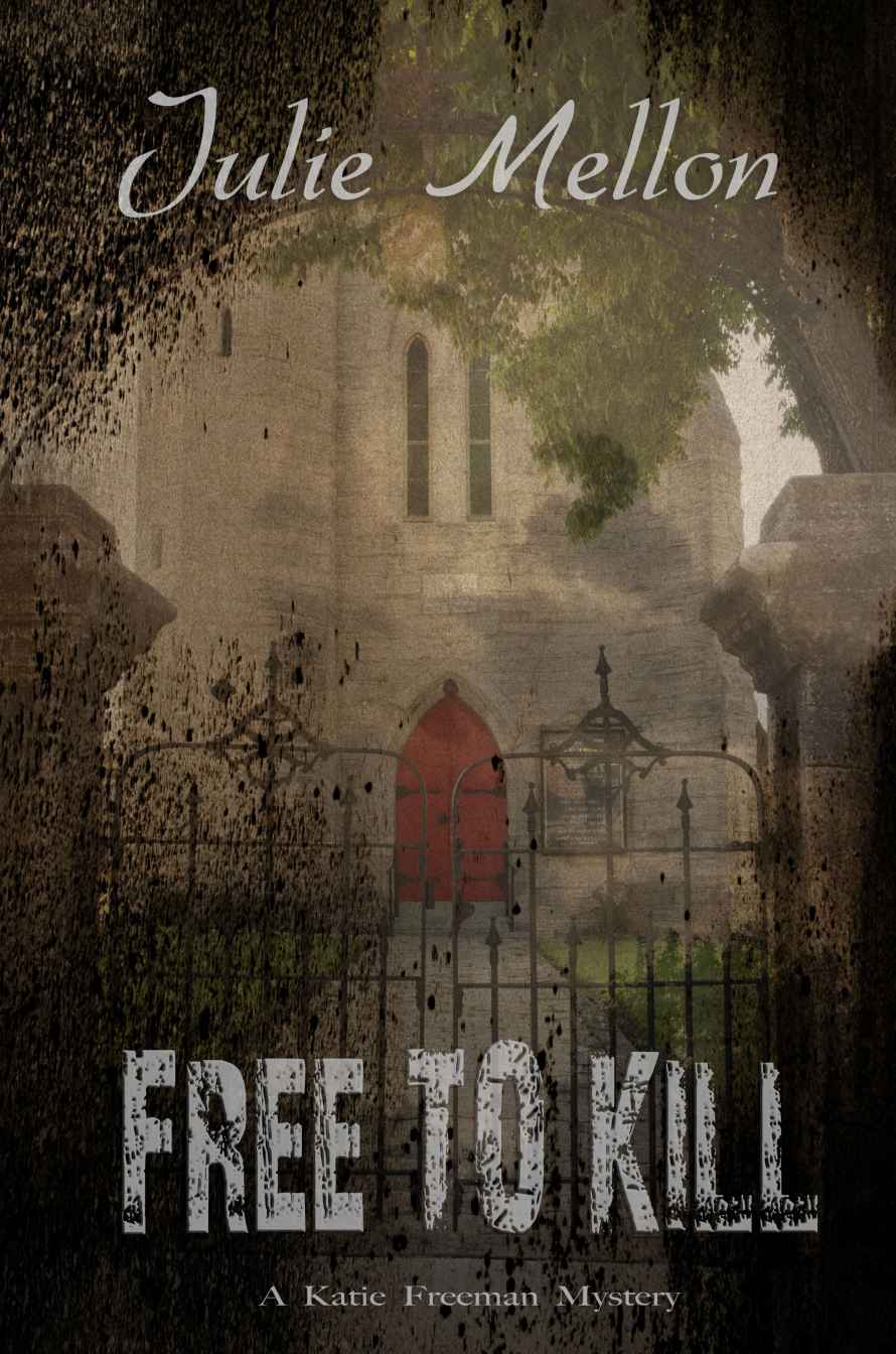 FREE: Free to Kill (Katie Freeman Mysteries Book 1) by Julie Mellon