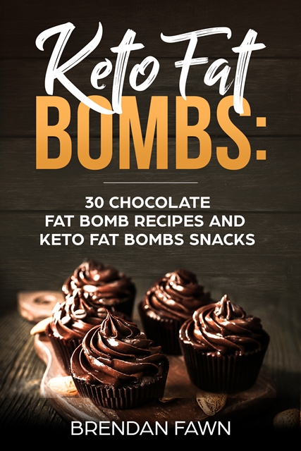 FREE: Keto Fat Bombs: 30 Chocolate Fat Bomb Recipes and Keto Fat Bombs Snacks by Brendan Fawn