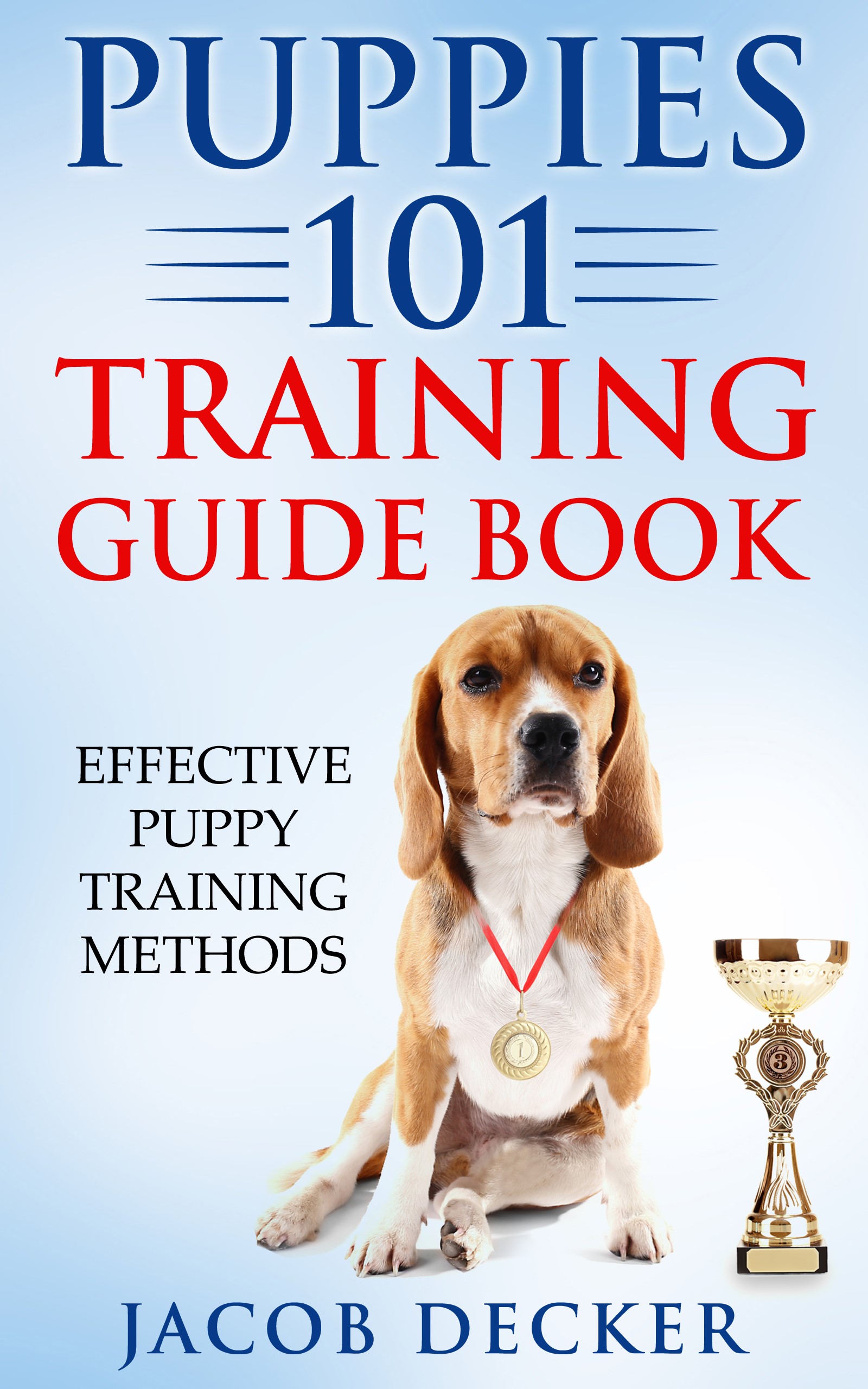 FREE: Puppies 101 Training  Guide Book by Jacob Decker