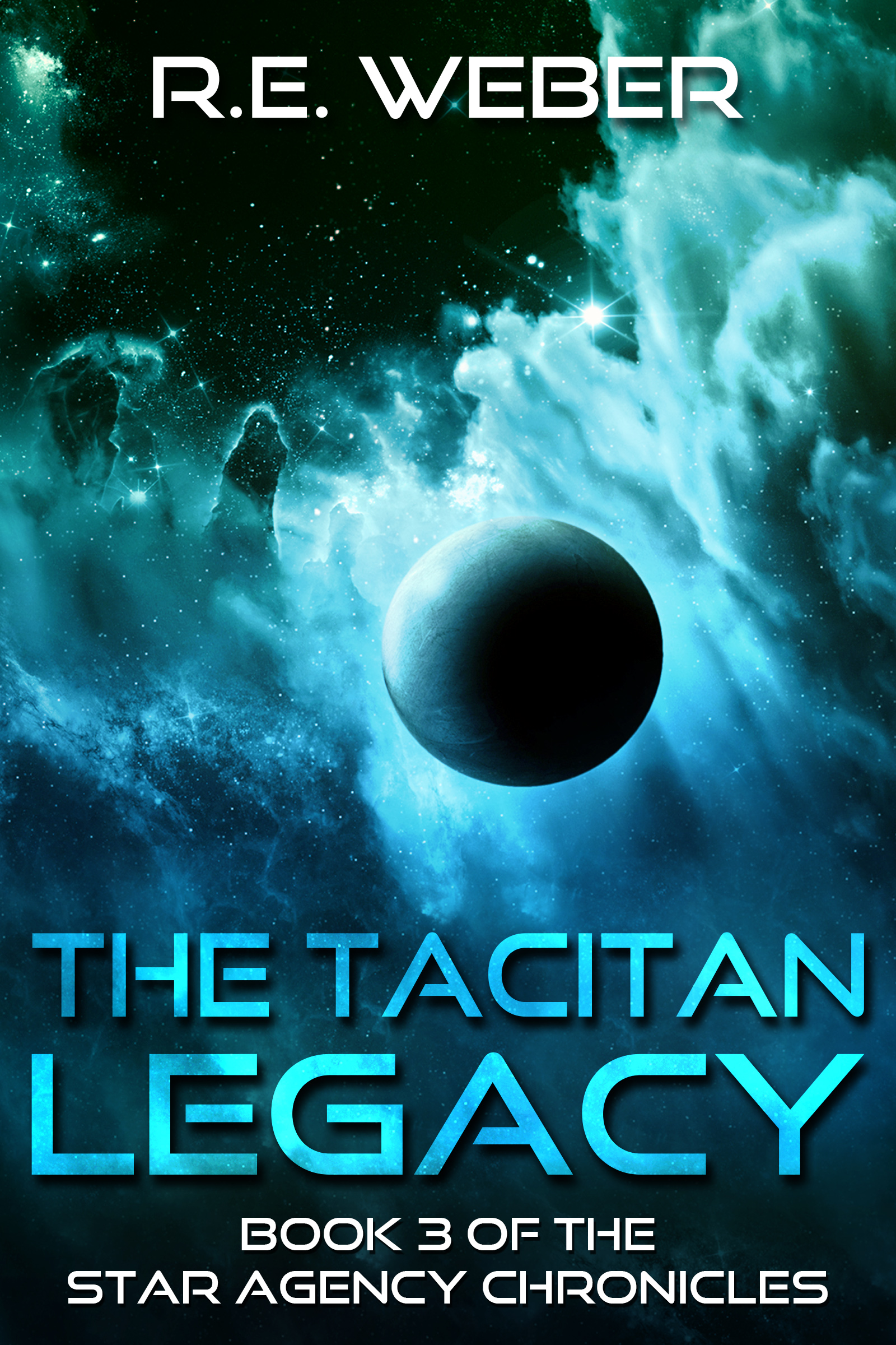 FREE: The Tacitan Legacy (The Star Agency Chronicles Book 3) by R.E.Weber