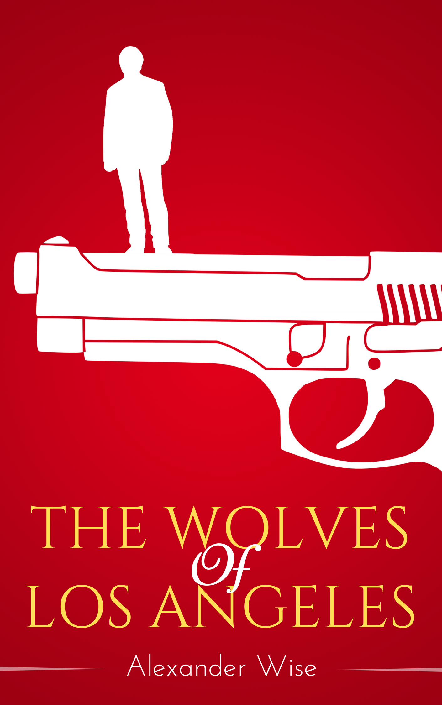 FREE: The Wolves of Los Angeles by Alexander Wise