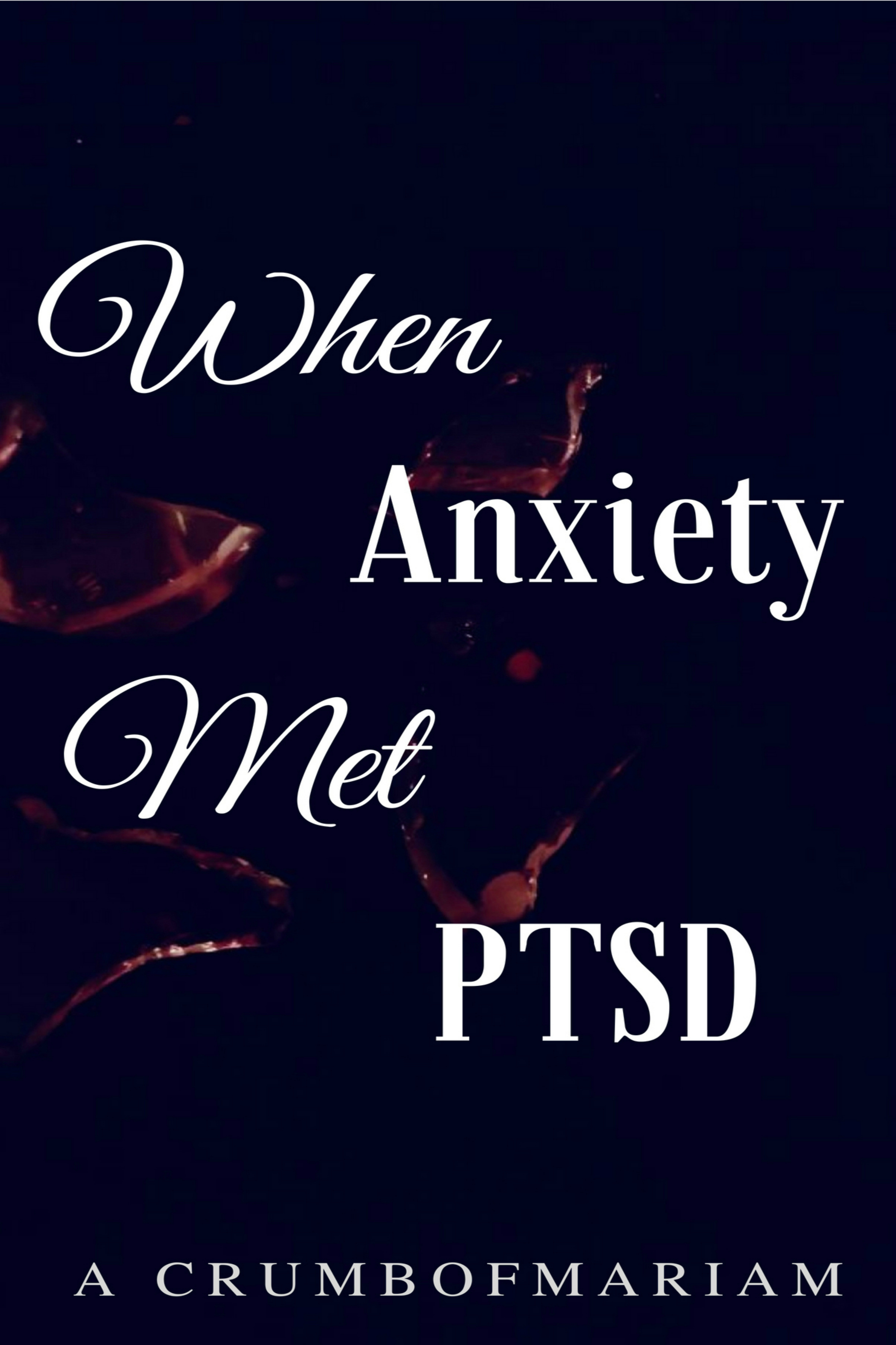 FREE: When Anxiety Met PTSD by Mariam Rauf