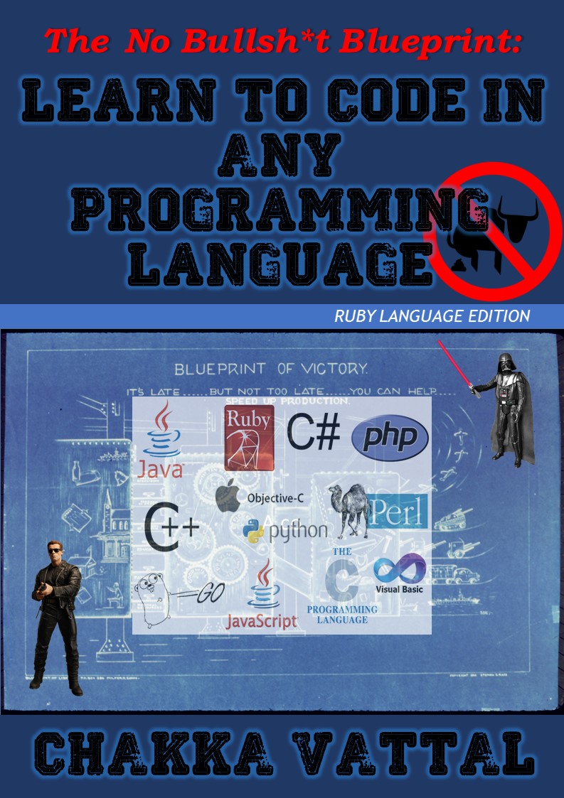 FREE: The No Bullshit Blueprint : Learn to Code in Any Language by Chakka Vattal