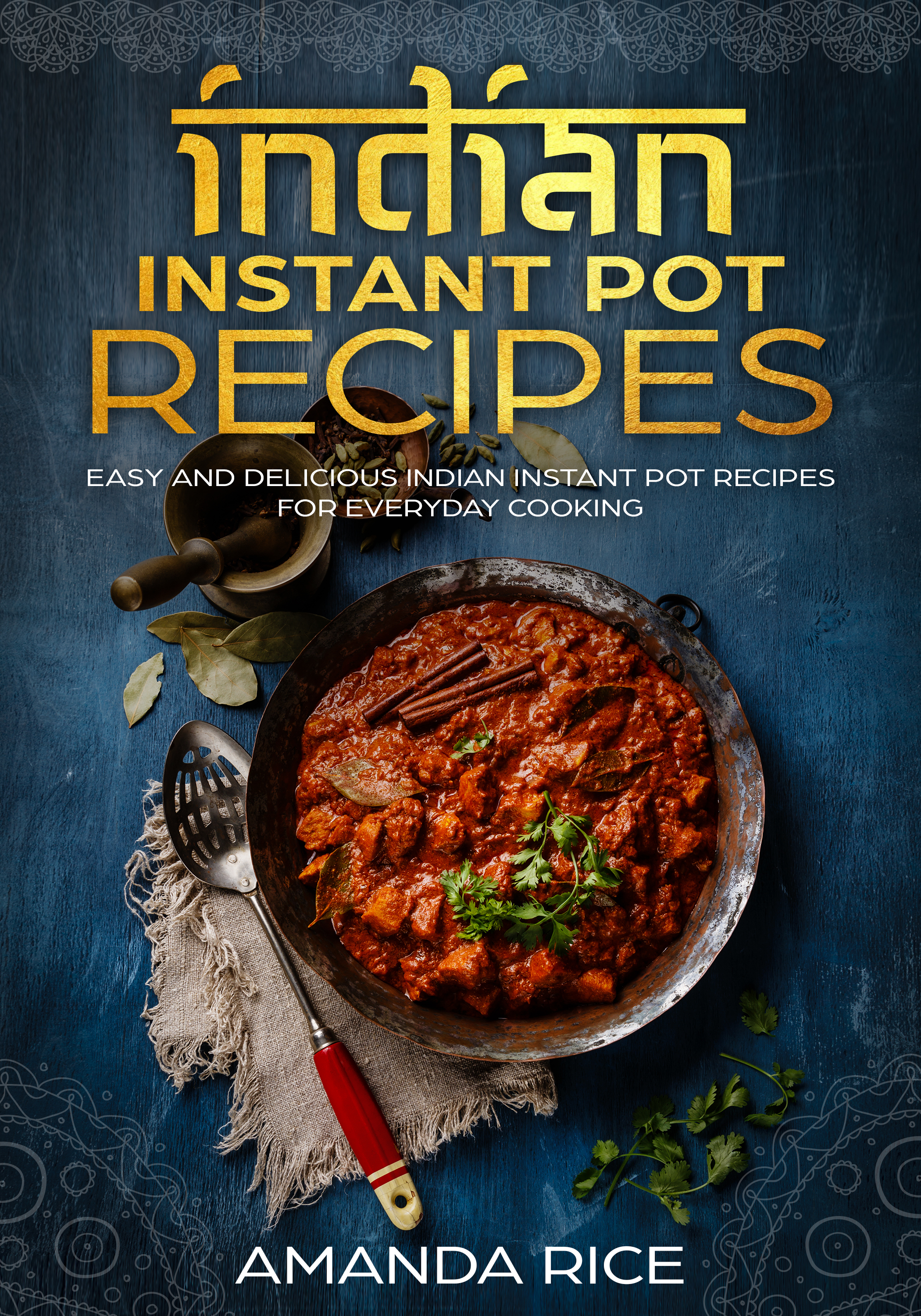 FREE: Indian Instant Pot Recipes: Easy and Delicious Indian Instant Pot Recipes for Everyday Cooking by Аmanda Rice