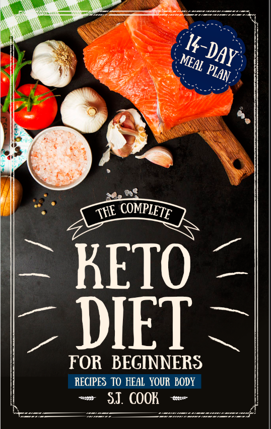 FREE: The Complete Keto Diet for Beginners by S.J. Cook
