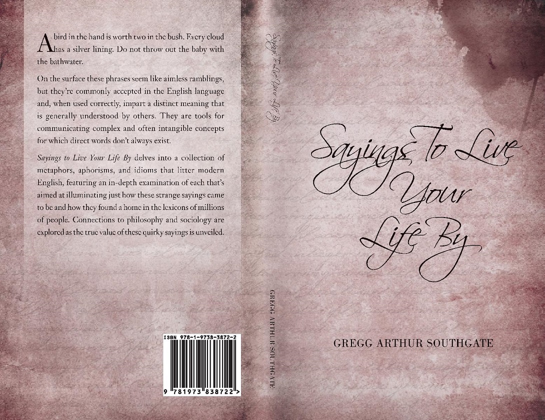 FREE: Sayings To Live Your Life By by Gregg Arthur Southgate