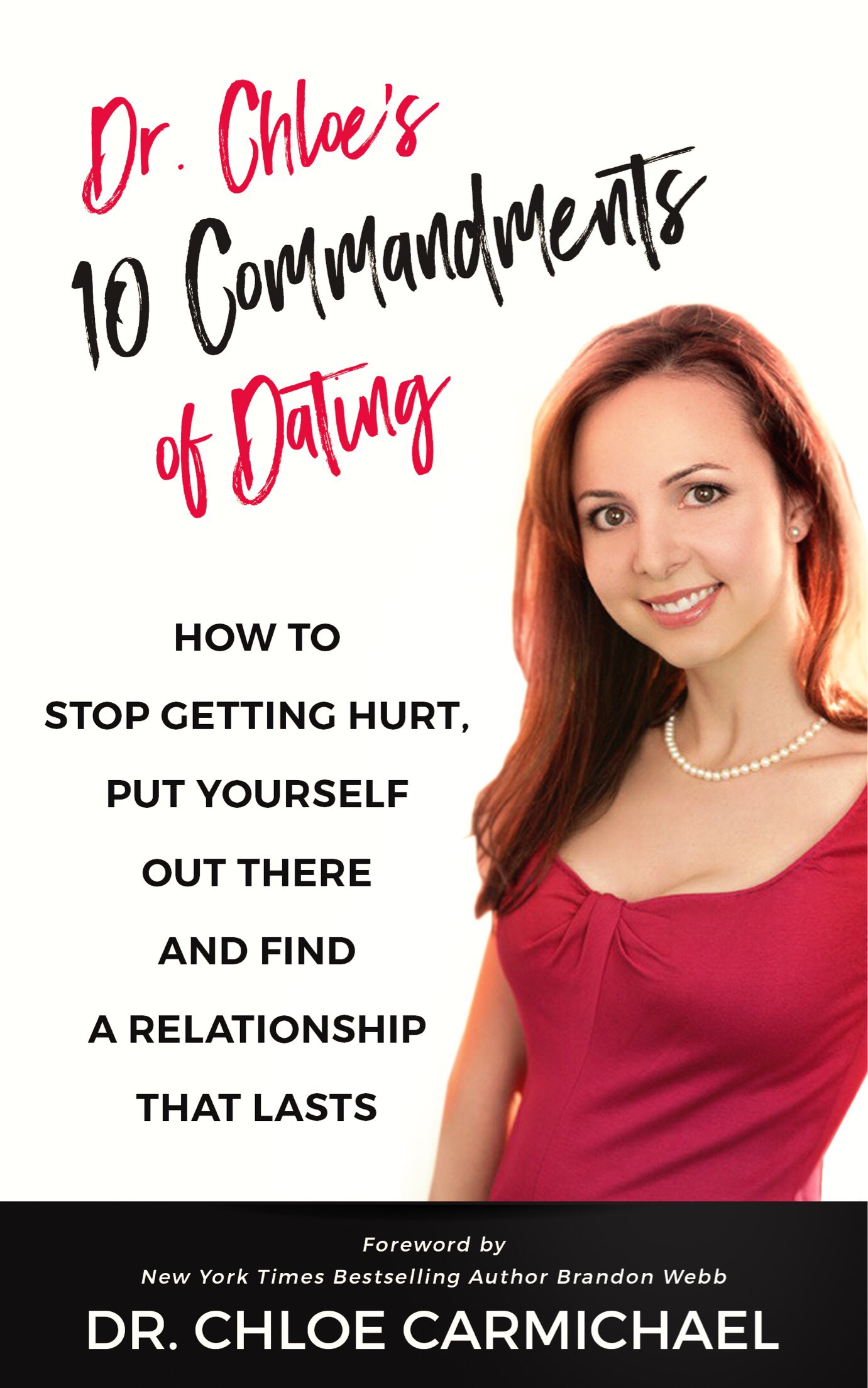 FREE: Dr. Chloe’s 10 Commandments of Dating: How to Stop Getting Hurt, Put Yourself Out There and Find a Relationship That Lasts by Dr. Chloe Carmichael