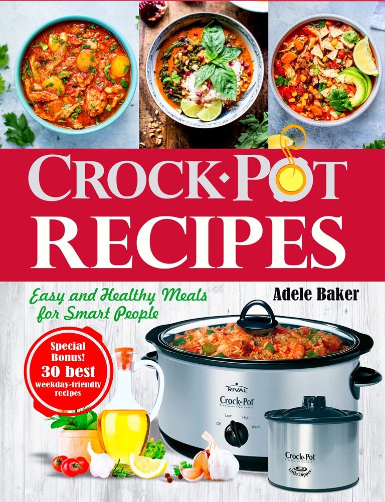 FREE: Crockpot Recipes: Easy and Healthy Meals for Smart People by Adele Baker