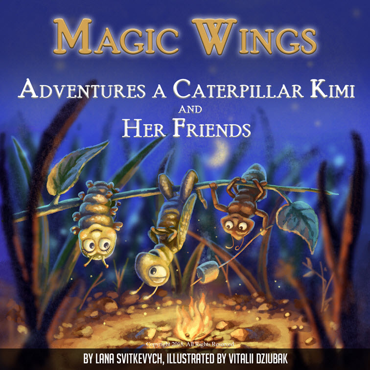 FREE: Magic Wings: Adventures a Caterpillar Kimi and Her Friends. by ana Svitkevych