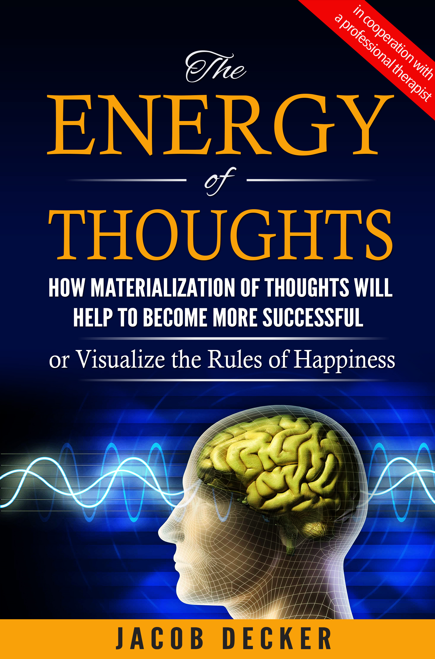 FREE: The Energy of thoughts:  How Materialization of thoughts will help to become more successful by Jacob Decker