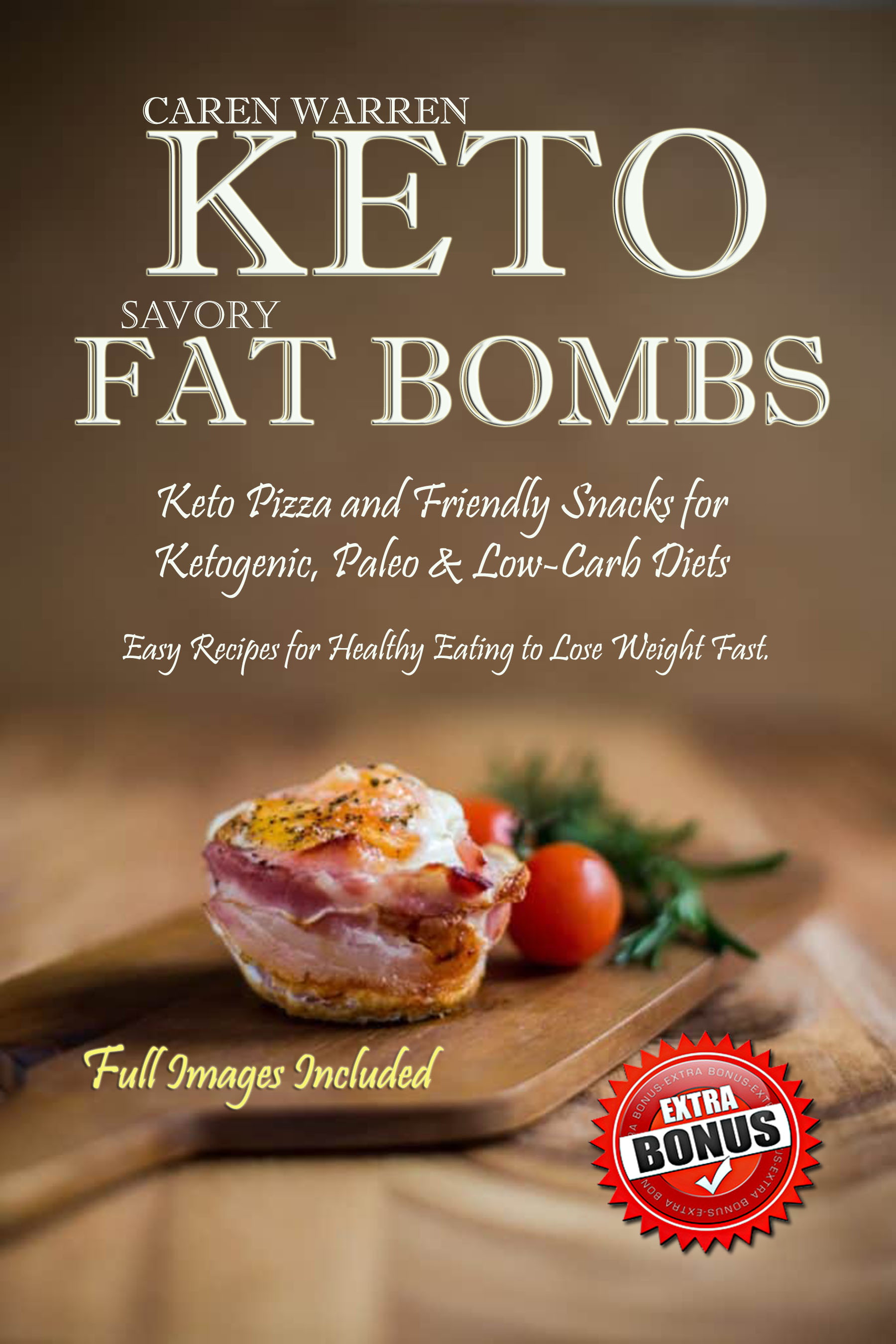 FREE: Keto Savory Fat Bombs: Keto Pizza and Friendly Snacks for Ketogenic, Paleo & Low-Carb Diets. Easy Recipes for Healthy Eating to Lose Weight Fast. (low-carb snacks, keto fat bomb recipes) by Caren Warren