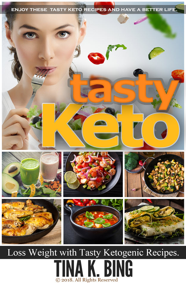 FREE: Tasty keto: ENJOY these tasty keto recipes and have a better life. by Tina K. Bing