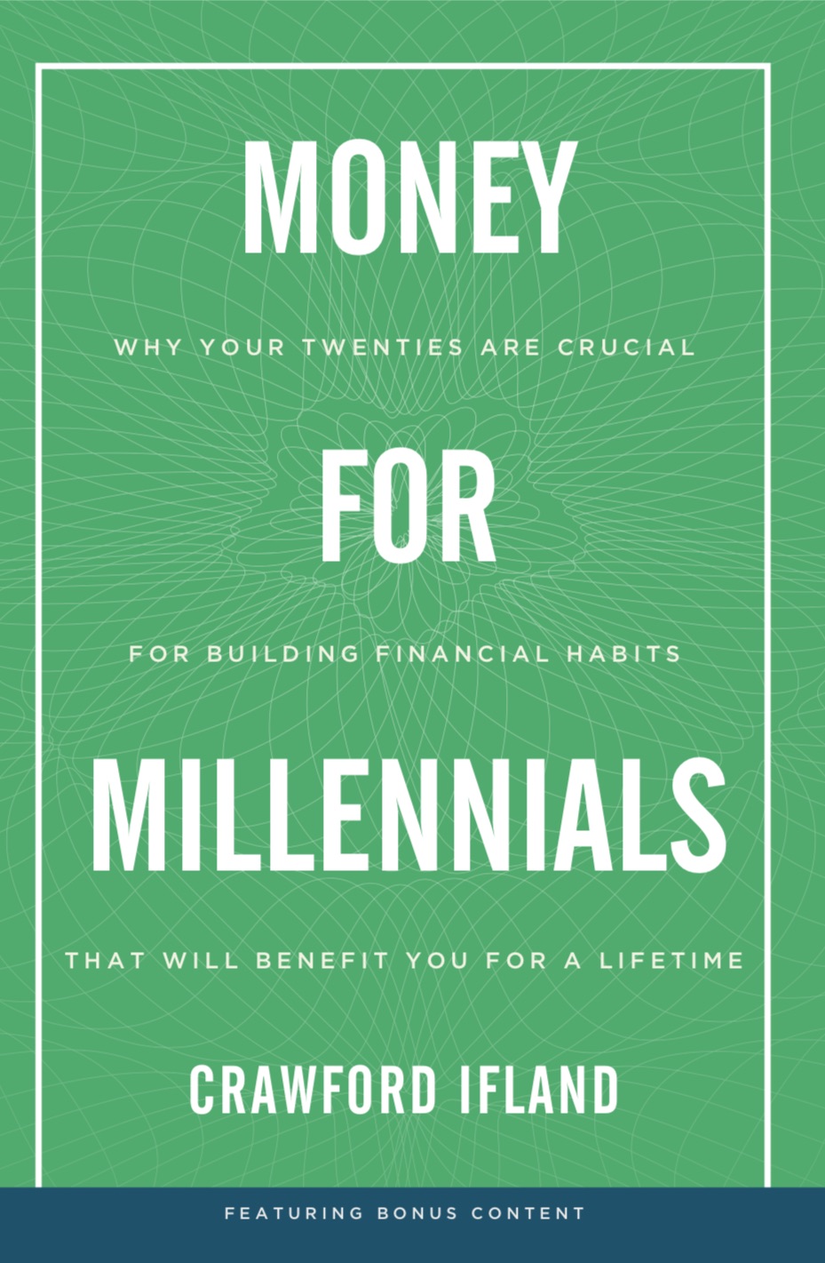 FREE: Money for Millennials by Crawford Ifland