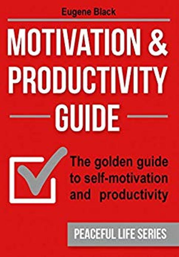 FREE: Motivation And Productivity Guide: Find Methods For Self-Motivation, Time Planning, Goal Achieving And Personal Productivity by Matthew Wright