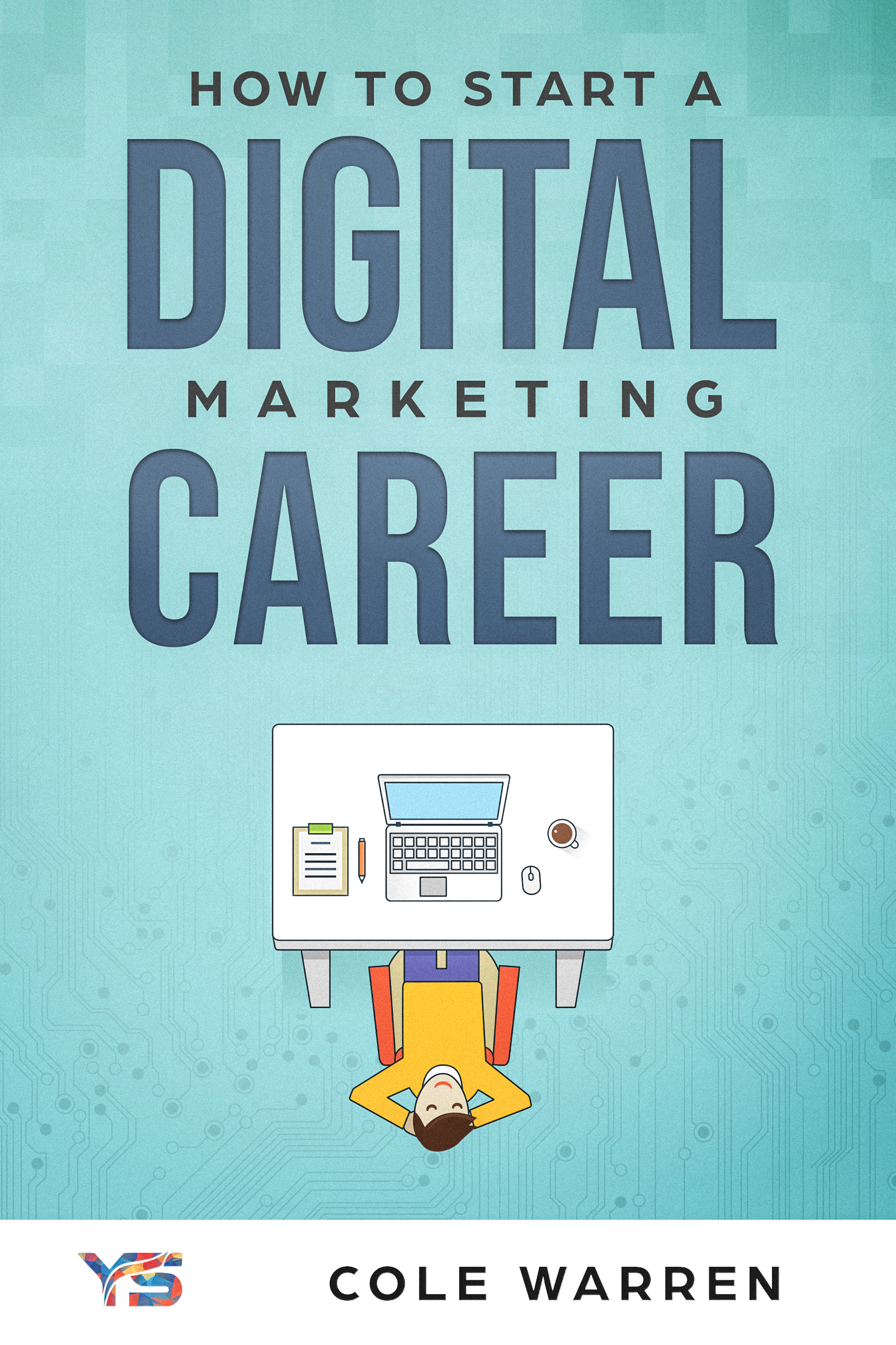 FREE: How to Start a Digital Marketing Career by Cole Warren