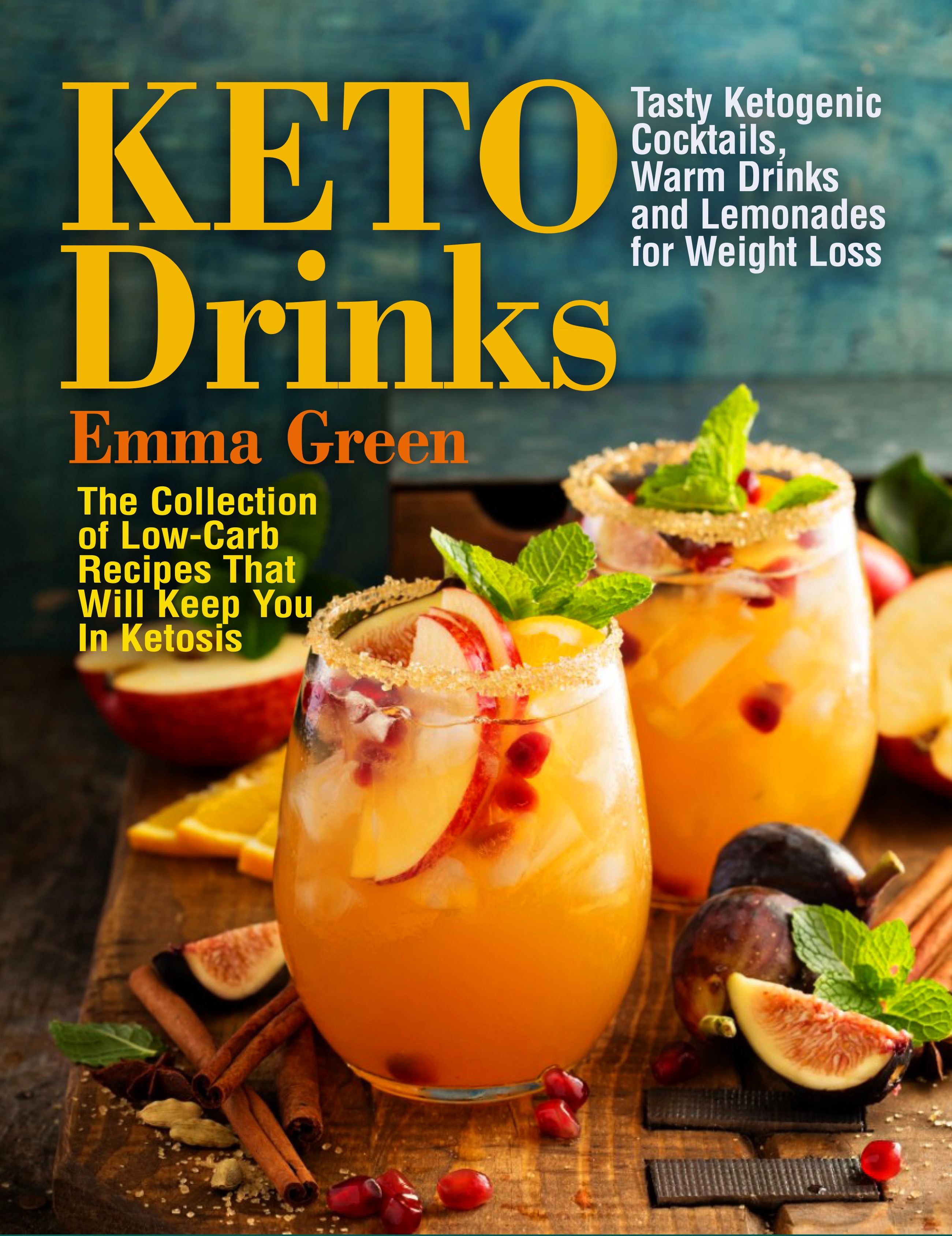 FREE: Keto Drinks: Tasty Ketogenic Cocktails, Warm Drinks and Lemonades for Weight Loss – The Collection of Low-Carb Recipes That Will Keep You In Ketosis by Emma Green