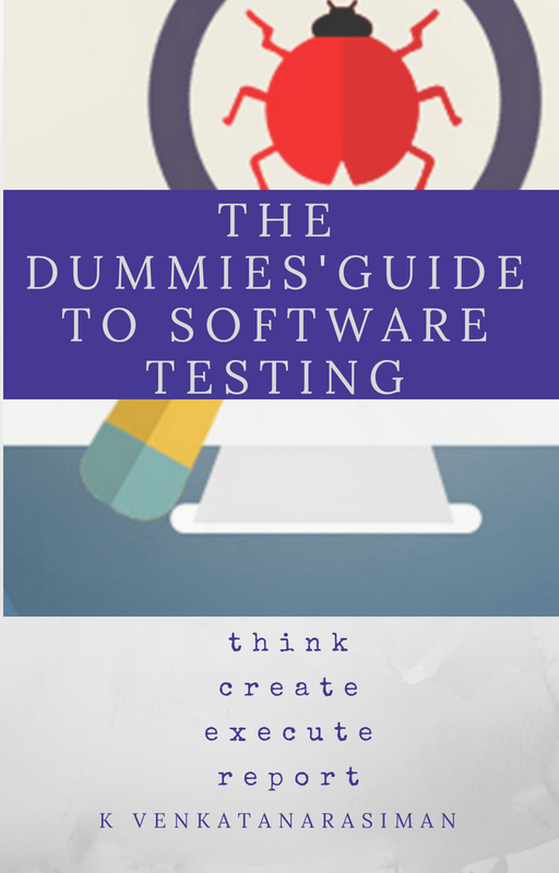FREE: The Dummies’ Guide to Software Testing by K Venkatanarasiman