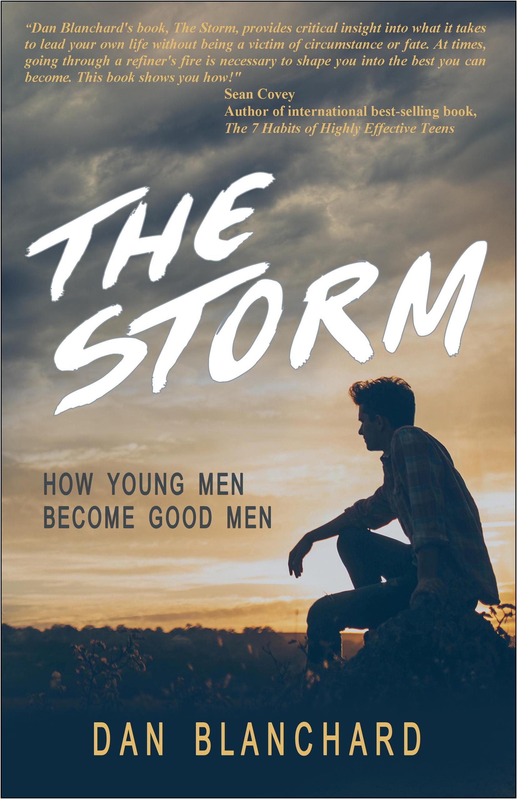 FREE: The Storm: How Young Men Become Good Men by Dan Blanchard by Daniel Blanchard