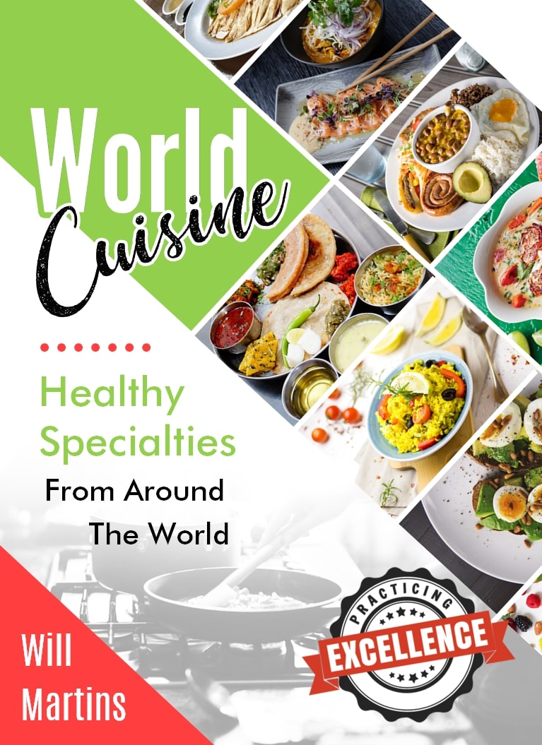 FREE: World Cuisine: Healthy Specialties From Around The World by Will Martins