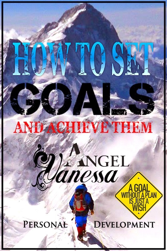 FREE: How to Set Goals and Achieve Them (Personal Development Book) by Vanessa Angel