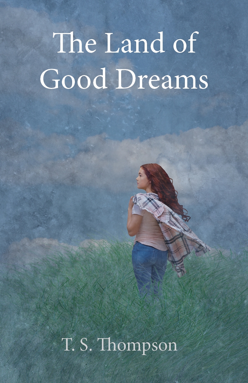 FREE: The Land of Good Dreams by T. S. Thompson