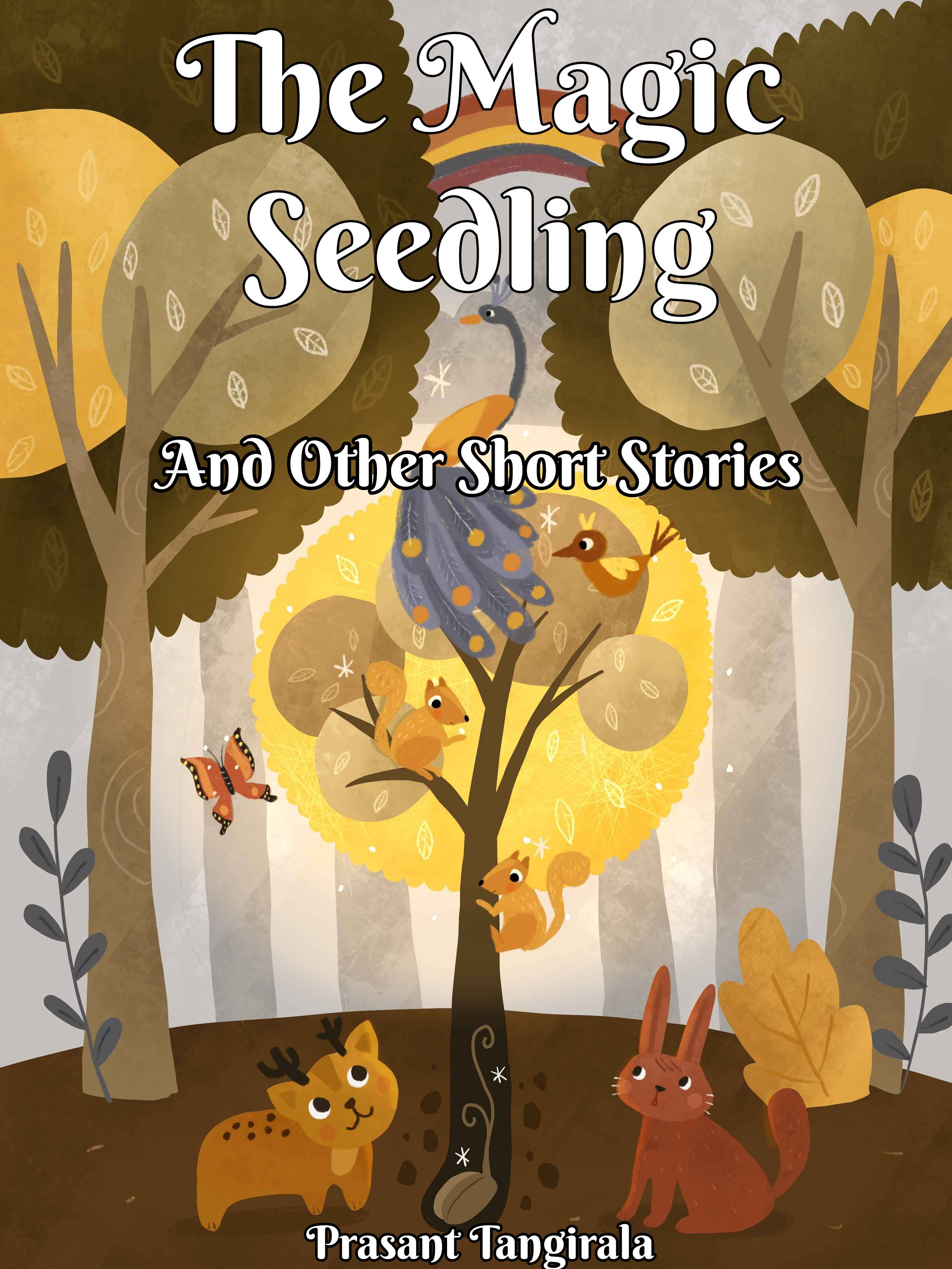 FREE: The Magic Seedling and Other Short Stories by Prasant Tangirala