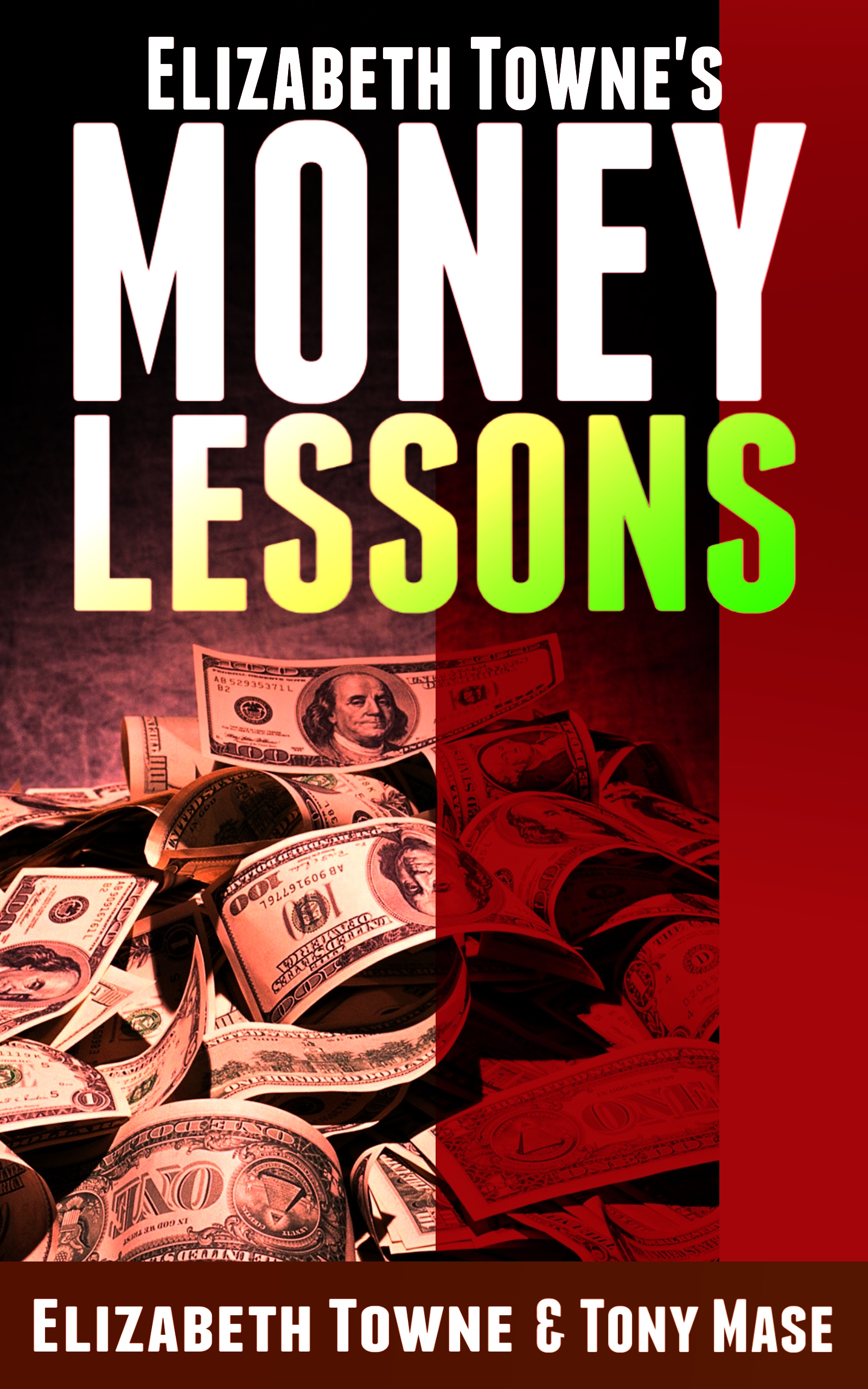 FREE: Elizabeth Towne’s Money Lessons by Elizabeth Towne